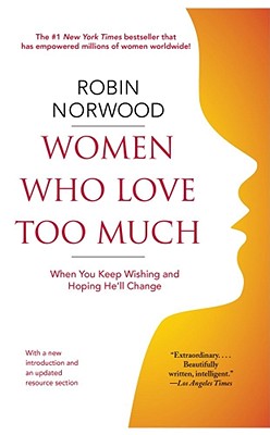 Women Who Love Too Much By Robin Norwood Cover Image