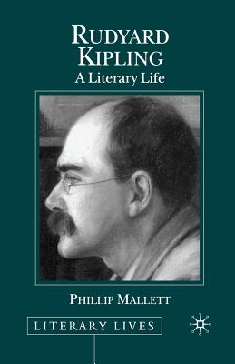 Rudyard Kipling: A Literary Life (Literary Lives)