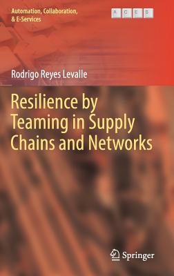 Resilience by Teaming in Supply Chains and Networks (Automation #5)