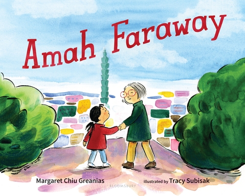 Amah Faraway By Margaret Chiu Greanias, Tracy Subisak (Illustrator) Cover Image