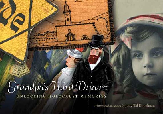 Grandpa's Third Drawer: Unlocking Holocaust Memories By Judy Tal Kopelman Cover Image