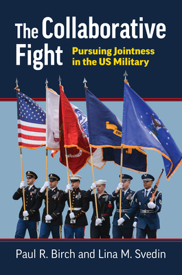 The Collaborative Fight: Pursuing Jointness in the Us Military Cover Image