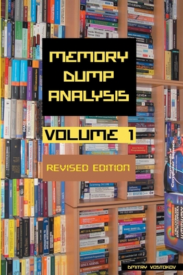 Memory Dump Analysis Anthology, Volume 1, Revised Edition By Dmitry Vostokov, Software Diagnostics Institute Cover Image
