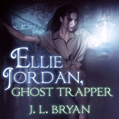 Ellie Jordan, Ghost Trapper Lib/E By J. L. Bryan, Carla Mercer-Meyer (Read by) Cover Image