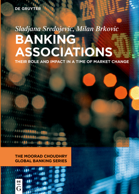 Banking Associations: Their Role and Impact in a Time of Market Change Cover Image