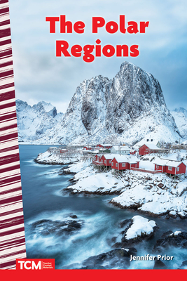 The Polar Regions (Social Studies: Informational Text) By Jennifer Prior Cover Image