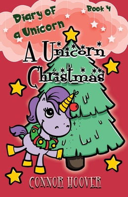 A Unicorn Christmas: A Diary of a Unicorn Adventure Cover Image