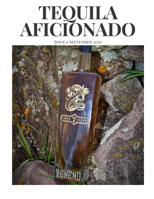 Tequila Aficionado Magazine September 2020: The Only Direct to Consumer Magazine Specializing in Tequila, Mezcal, Sotol, Bacanora, Raicilla and Agave Cover Image
