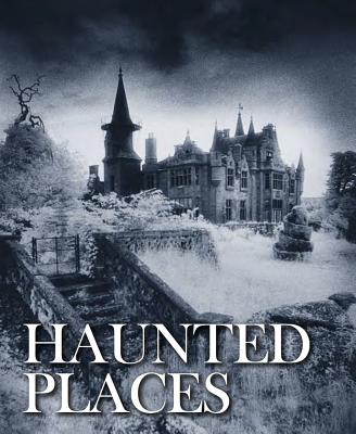 Haunted Places (Abandoned) By Robert Grenville Cover Image