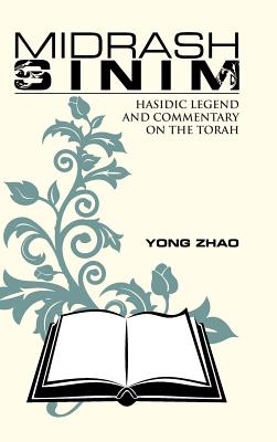 Midrash Sinim: Hasidic Legend and Commentary on the Torah Cover Image