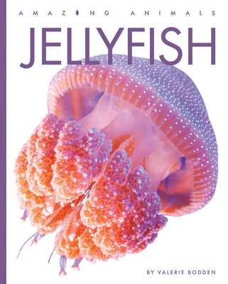 Jellyfish (Amazing Animals) By Valerie Bodden Cover Image