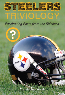 Steelers Triviology: Fascinating Facts from the Sidelines