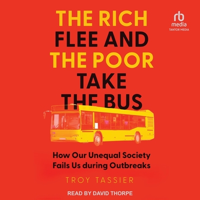 The Rich Flee and the Poor Take the Bus: How Our Unequal Society Fails Us During Outbreaks Cover Image