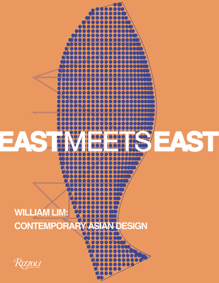 East Meets East: William Lim: Contemporary Asian Design Cover Image