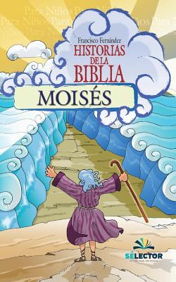 Moises (Historias de la Biblia #2) By Fern Cover Image