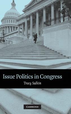 Issue Politics in Congress By Tracy Sulkin Cover Image
