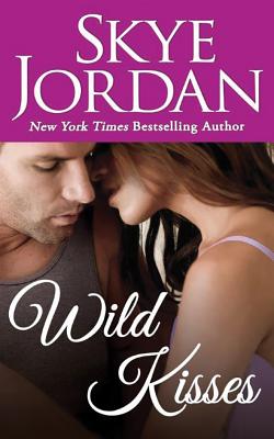 Wild Kisses (Wildwood #2) By Skye Jordan, Tatiana Sokolov (Read by) Cover Image