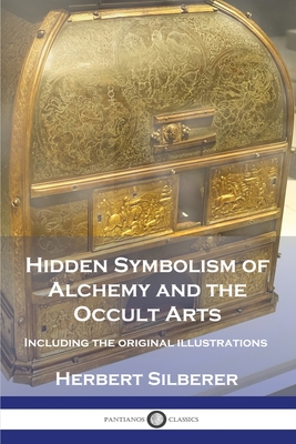 Hidden Symbolism of Alchemy and the Occult Arts: Including the original illustrations Cover Image