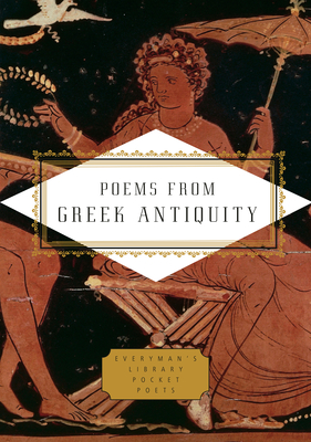 Poems from Greek Antiquity (Everyman's Library Pocket Poets Series) By Paul Quarrie (Editor) Cover Image