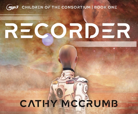 Recorder (Children of the Consortium #1) Cover Image