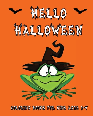 Hello Halloween: Coloring Books For Kids Ages 2-4 and Toddlers, Large  Spooky Images, Countdown to Halloween Chart, Makes A Great Gift (Large  Print / Paperback)