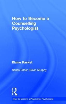 How to Become a Counselling Psychologist (How to Become a Practitioner Psychologist)