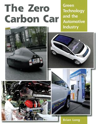 The Zero Carbon Car:  Green Technology and the Automotive Industry Cover Image