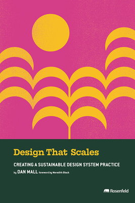 Design That Scales: Creating a Sustainable Design System Practice