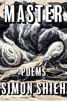 Master (Kathryn A. Morton Prize in Poetry)