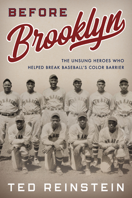 Before Brooklyn: The Unsung Heroes Who Helped Break Baseball's Color Barrier Cover Image