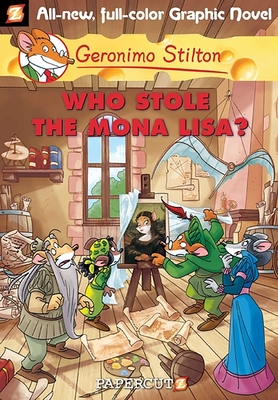 Geronimo Stilton Graphic Novels #6: Who Stole the Mona Lisa? Cover Image