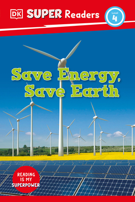 DK Super Readers Level 4 Save Energy, Save Earth By DK Cover Image