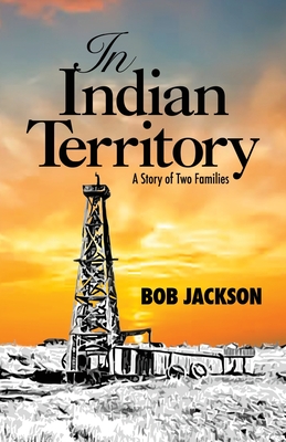 In Indian Territory: A Story of Two Families Cover Image