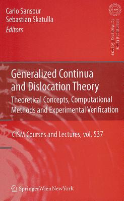 Generalized Continua and Dislocation Theory: Theoretical Concepts, Computational Methods and Experimental Verification (CISM International Centre for Mechanical Sciences #537) Cover Image
