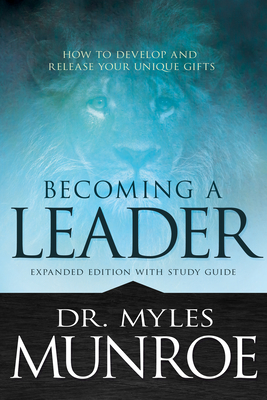 Becoming a Leader: How to Develop and Release Your Unique Gifts Cover Image