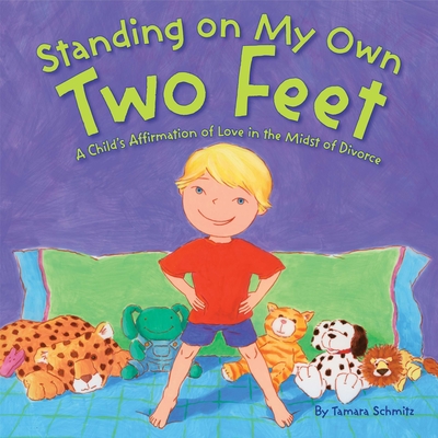 Standing on My Own Two Feet: A Child's Affirmation of Love in the Midst of Divorce Cover Image