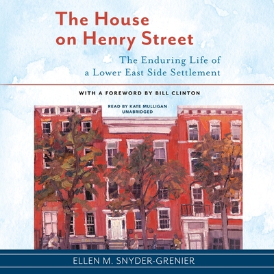 The House on Henry Street: The Enduring Life of a Lower East Side Settlement Cover Image