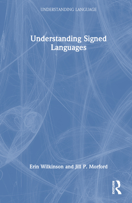 Understanding Signed Languages (Understanding Language) Cover Image