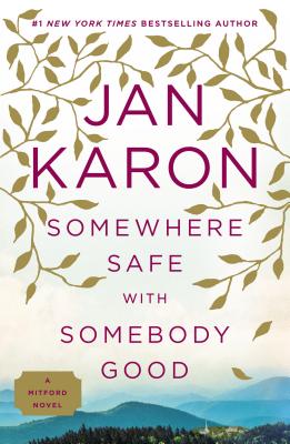Somewhere Safe with Somebody Good: The New Mitford Novel (A Mitford Novel #12)