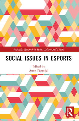 Social Issues in Esports (Routledge Research in Sport)