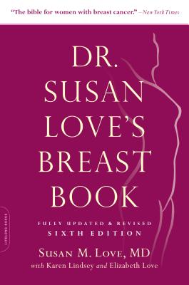 Dr. Susan Love's Breast Book (A Merloyd Lawrence Book) By Susan M. Love, MD, Karen Lindsey (With), Elizabeth Love (With) Cover Image