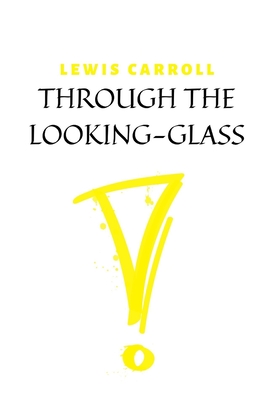 Through the Looking-Glass By Lewis Carroll Cover Image