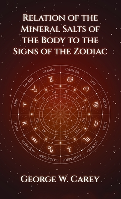 Relation of the Mineral Salts of the Body to the Signs of the Zodiac Hardcover Cover Image