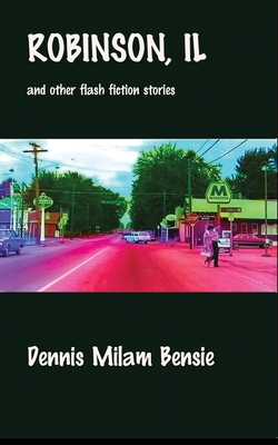 Robinson, IL and Other Flash Fiction Stories Cover Image