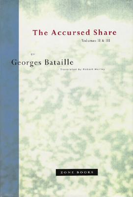The Accursed Share, Volumes II & III By Georges Bataille, Robert Hurley (Translator) Cover Image