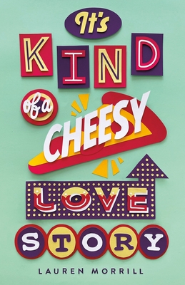 It's Kind of a Cheesy Love Story By Lauren Morrill Cover Image
