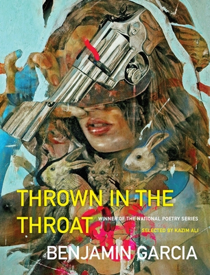 Thrown in the Throat (National Poetry) By Benjamin Garcia Cover Image