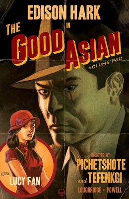 The Good Asian, Volume 2 By Pornsak Pichetshote, Alexandre Tefenkgi (Artist), Lee Loughridge (Artist) Cover Image