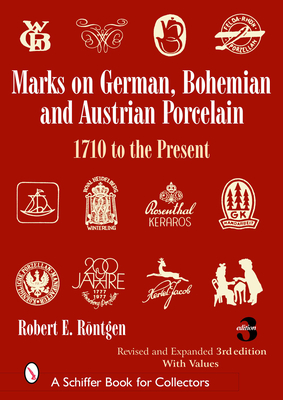 Marks on German, Bohemian, and Austrian Porcelain 1710 to the Present (Schiffer Book for Collectors) Cover Image