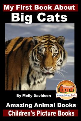 My First Book About Big Cats - Amazing Animal Books - Children's Picture Books Cover Image